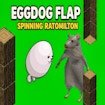 Eggdog Flap Spinning Ratomilton